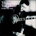Vinny Valentino & Here 
No Evil CD